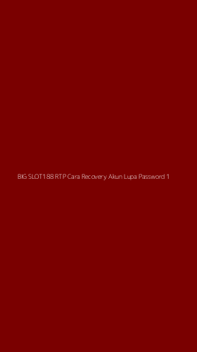 Tampilan Antarmuka Aplikasi Big Slot188 Rtp Cara Recovery Akun Lupa Password - 1