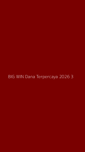 Tampilan Antarmuka Aplikasi Big Win Dana Terpercaya 2026 - 3