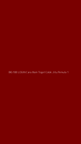 Tampilan Antarmuka Aplikasi Big188 Login Cara Main Togel Colok Jitu Pemula - 1