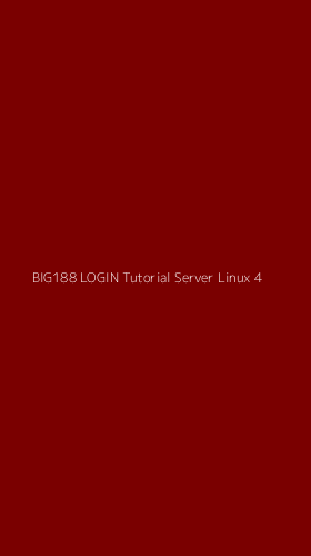 Tampilan Antarmuka Aplikasi Big188 Login Tutorial Server Linux - 4