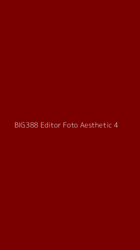 Tampilan Antarmuka Aplikasi Big388 Editor Foto Aesthetic - 4