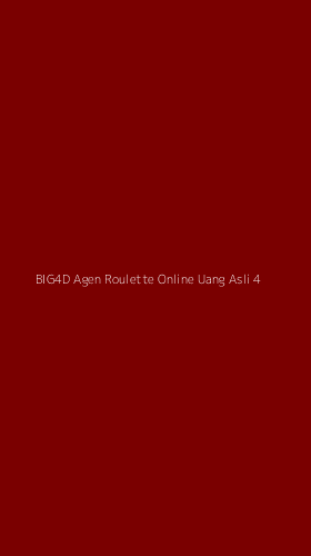 Tampilan Antarmuka Aplikasi Big4d Agen Roulette Online Uang Asli - 4