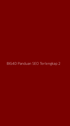 Tampilan Antarmuka Aplikasi Big4d Panduan Seo Terlengkap - 2