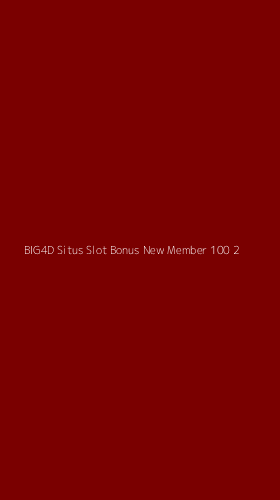 Tampilan Antarmuka Aplikasi Big4d Situs Slot Bonus New Member 100 - 2