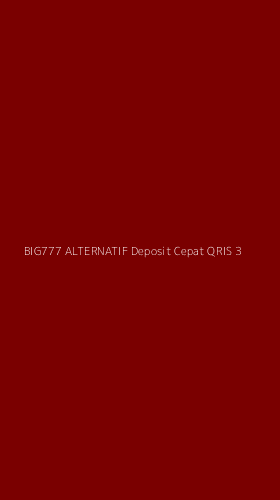 Tampilan Antarmuka Aplikasi Big777 Alternatif Deposit Cepat Qris - 3