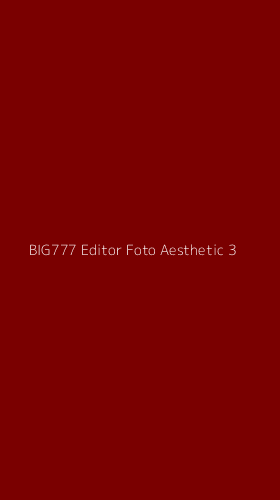 Tampilan Antarmuka Aplikasi Big777 Editor Foto Aesthetic - 3
