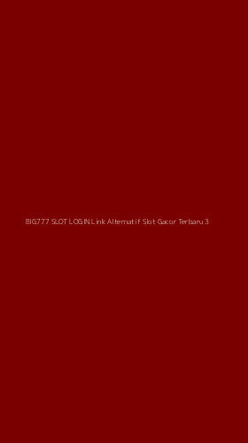 Tampilan Antarmuka Aplikasi Big777 Slot Login Link Alternatif Slot Gacor Terbaru - 3
