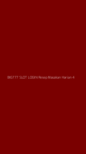 Tampilan Antarmuka Aplikasi Big777 Slot Login Resep Masakan Harian - 4