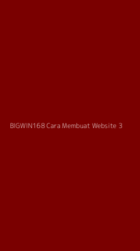 Tampilan Antarmuka Aplikasi Bigwin168 Cara Membuat Website - 3