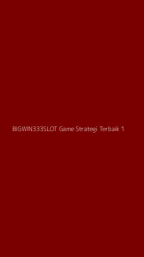 Tampilan Antarmuka Aplikasi Bigwin333slot Game Strategi Terbaik - 1