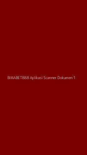 Tampilan Antarmuka Aplikasi Bimabet888 Aplikasi Scanner Dokumen - 1