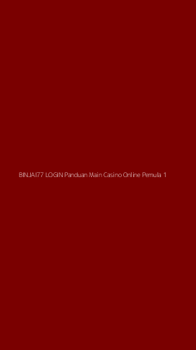 Tampilan Antarmuka Aplikasi Binjai77 Login Panduan Main Casino Online Pemula - 1
