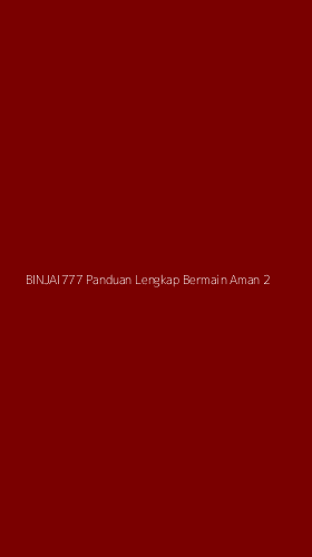 Tampilan Antarmuka Aplikasi Binjai777 Panduan Lengkap Bermain Aman - 2