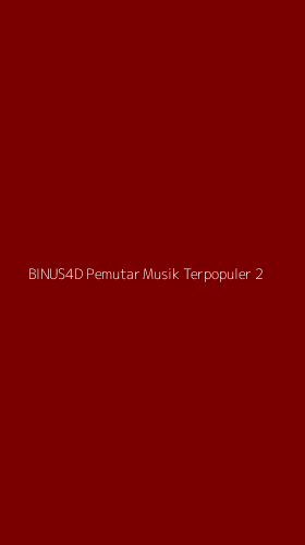 Tampilan Antarmuka Aplikasi Binus4d Pemutar Musik Terpopuler - 2
