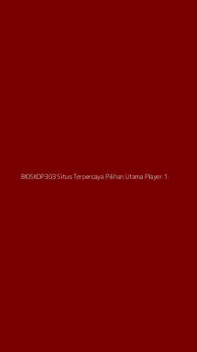 Tampilan Antarmuka Aplikasi Bioskop303 Situs Terpercaya Pilihan Utama Player - 1