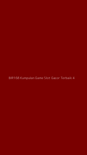 Tampilan Antarmuka Aplikasi Bir168 Kumpulan Game Slot Gacor Terbaik - 4