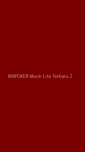 Tampilan Antarmuka Aplikasi Birpoker Musik Lite Terbaru - 2