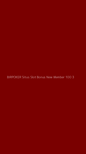 Tampilan Antarmuka Aplikasi Birpoker Situs Slot Bonus New Member 100 - 3