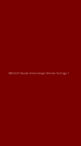 Tampilan Antarmuka Aplikasi Biruslot Bandar Online Dengan Winrate Tertinggi - 1