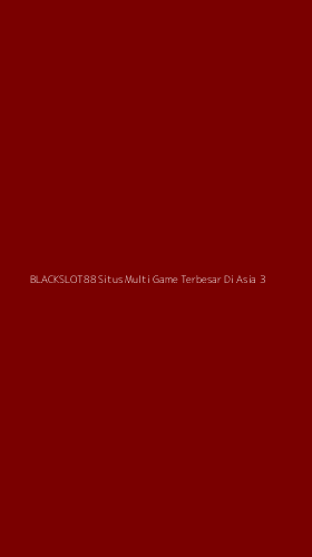 Tampilan Antarmuka Aplikasi Blackslot88 Situs Multi Game Terbesar Di Asia - 3