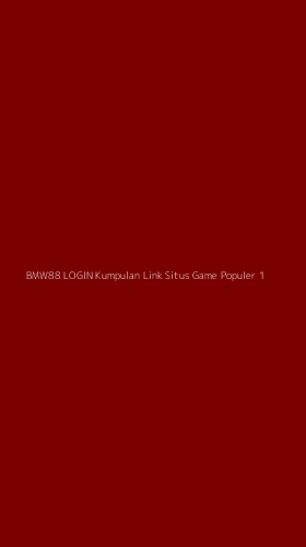Tampilan Antarmuka Aplikasi Bmw88 Login Kumpulan Link Situs Game Populer - 1