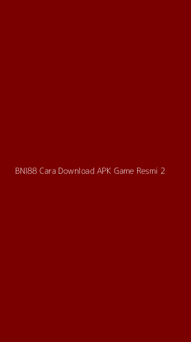Tampilan Antarmuka Aplikasi Bni88 Cara Download Apk Game Resmi - 2