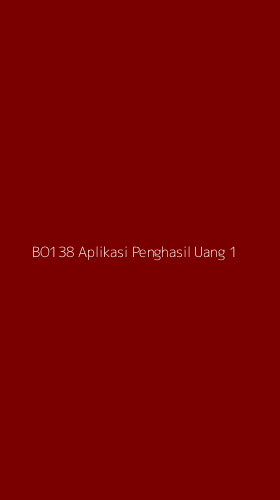 Tampilan Antarmuka Aplikasi Bo138 Aplikasi Penghasil Uang - 1
