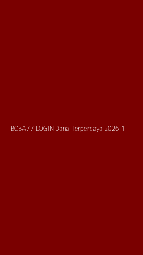 Tampilan Antarmuka Aplikasi Boba77 Login Dana Terpercaya 2026 - 1