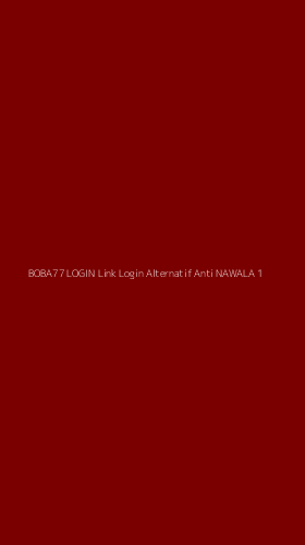Tampilan Antarmuka Aplikasi Boba77 Login Link Login Alternatif Anti Nawala - 1
