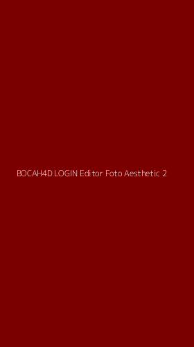Tampilan Antarmuka Aplikasi Bocah4d Login Editor Foto Aesthetic - 2