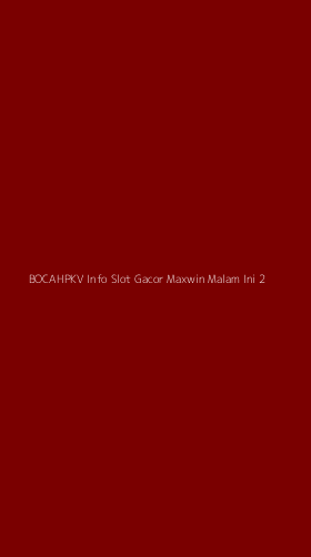 Tampilan Antarmuka Aplikasi Bocahpkv Info Slot Gacor Maxwin Malam Ini - 2