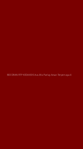 Tampilan Antarmuka Aplikasi Bocoran Rtp Kedai69 Situs Mix Parlay Aman Terpercaya - 4