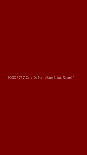Tampilan Antarmuka Aplikasi Bogor777 Cara Daftar Akun Situs Resmi - 1