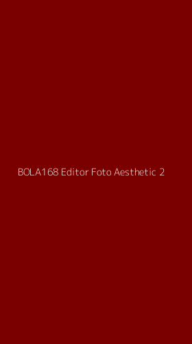 Tampilan Antarmuka Aplikasi Bola168 Editor Foto Aesthetic - 2