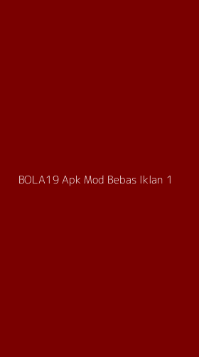 Tampilan Antarmuka Aplikasi Bola19 Apk Mod Bebas Iklan - 1