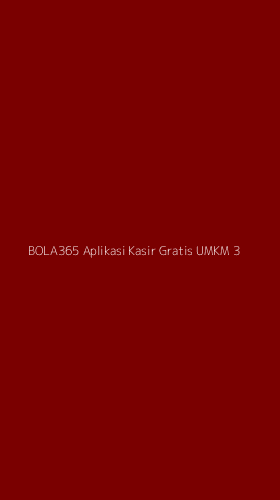 Tampilan Antarmuka Aplikasi Bola365 Aplikasi Kasir Gratis Umkm - 3