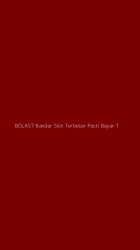 Tampilan Antarmuka Aplikasi Bola57 Bandar Slot Terbesar Pasti Bayar - 1