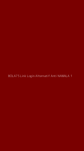 Tampilan Antarmuka Aplikasi Bola75 Link Login Alternatif Anti Nawala - 1