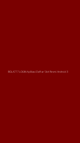 Tampilan Antarmuka Aplikasi Bola777 Login Aplikasi Daftar Slot Resmi Android - 3