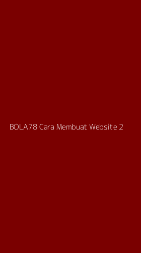Tampilan Antarmuka Aplikasi Bola78 Cara Membuat Website - 2