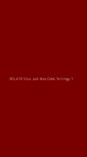 Tampilan Antarmuka Aplikasi Bola78 Situs Judi Bola Odds Tertinggi - 1