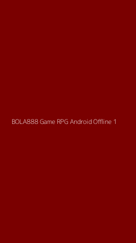 Tampilan Antarmuka Aplikasi Bola888 Game Rpg Android Offline - 1