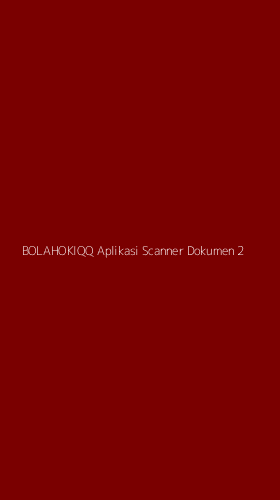 Tampilan Antarmuka Aplikasi Bolahokiqq Aplikasi Scanner Dokumen - 2