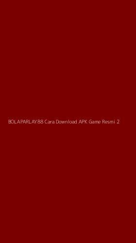 Tampilan Antarmuka Aplikasi Bolaparlay88 Cara Download Apk Game Resmi - 2