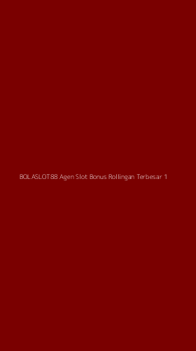 Tampilan Antarmuka Aplikasi Bolaslot88 Agen Slot Bonus Rollingan Terbesar - 1