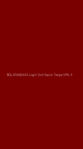 Tampilan Antarmuka Aplikasi Bolatangkas Login Slot Gacor Tanpa Vpn - 3