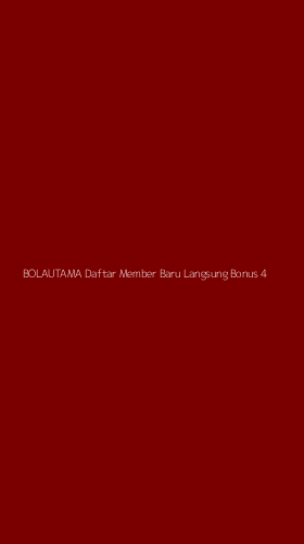 Tampilan Antarmuka Aplikasi Bolautama Daftar Member Baru Langsung Bonus - 4