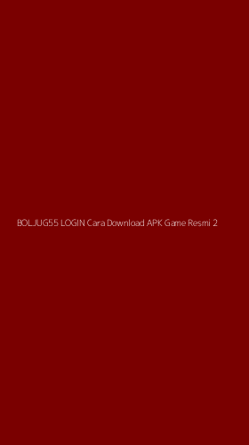 Tampilan Antarmuka Aplikasi Boljug55 Login Cara Download Apk Game Resmi - 2