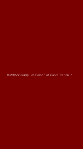 Tampilan Antarmuka Aplikasi Bomba88 Kumpulan Game Slot Gacor Terbaik - 2