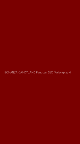 Tampilan Antarmuka Aplikasi Bonanza Candyland Panduan Seo Terlengkap - 4